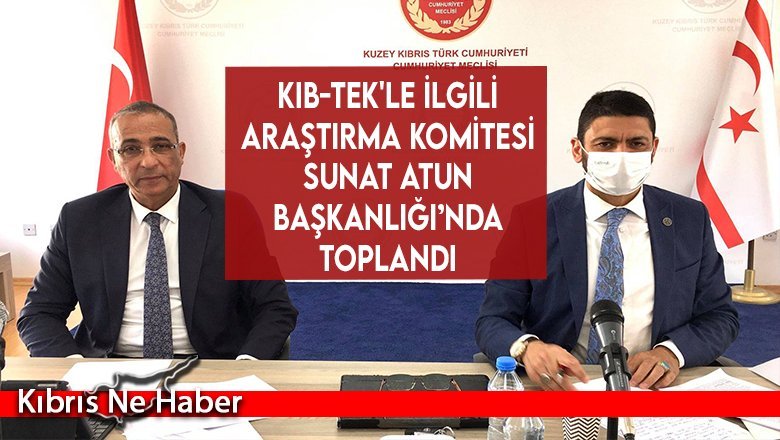 Kıb-Tek'le İlgili Araştırma Komitesi Toplandı