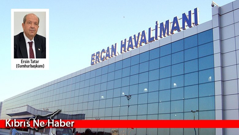 Tatar'dan Ercan Havaalanı'nda isim değişikliği için geri adım