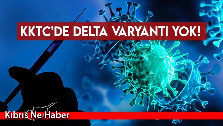 Yakın Doğu Üniversitesi: KKTC’de Delta varyantı yok!