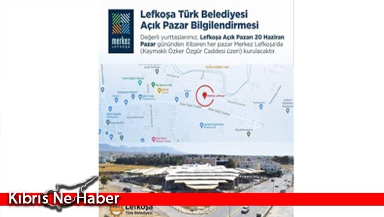 Lefkoşa Açık Pazarı Her Pazar Yeni Yerinde Kurulacak