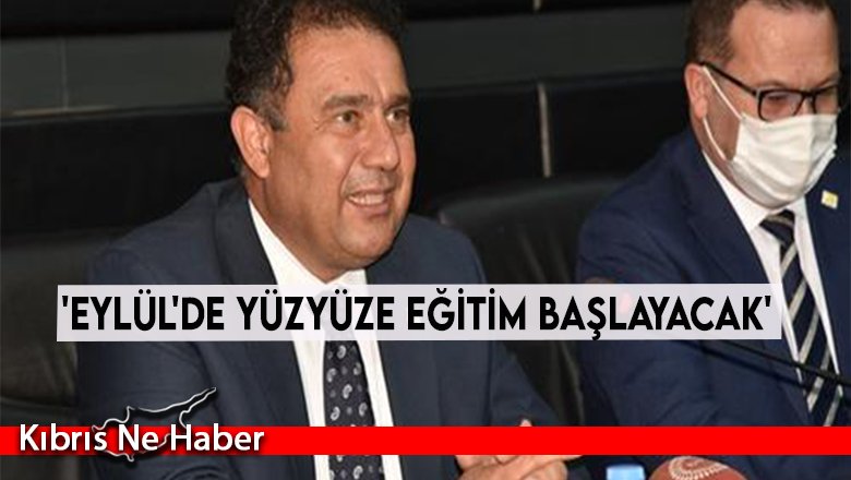 'Eylül'de yüzyüze eğitim başlayacak'