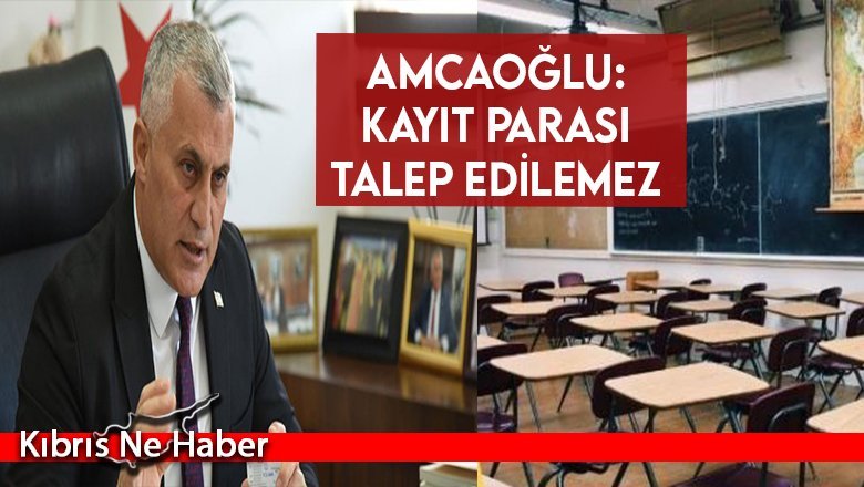 Amcaoğlu: Kayıt parası talep edilemez