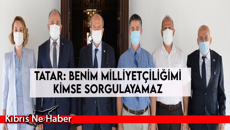 Tatar: Benim milliyetçiliğimi kimse sorgulayamaz