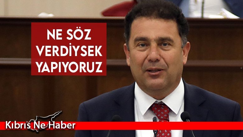 Başbakan Saner: Ne söz verdiysek yapıyoruz