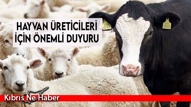 Hayvan Üreticileri İçin Önemli Duyuru