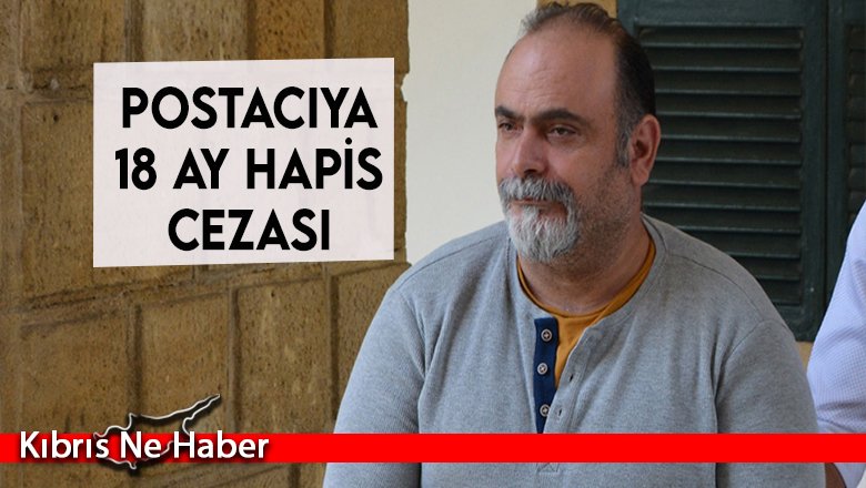 Postacıya 18 ay hapis cezası