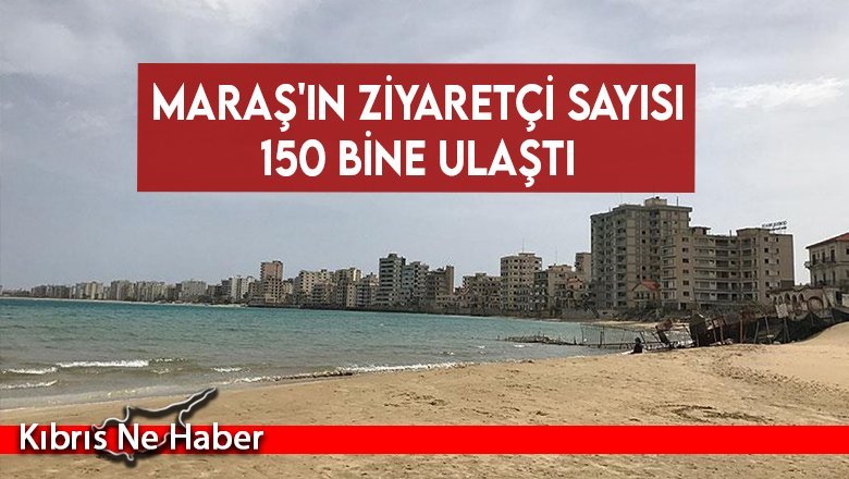 Maraş'ın ziyaretçi sayısı 150 bine ulaştı