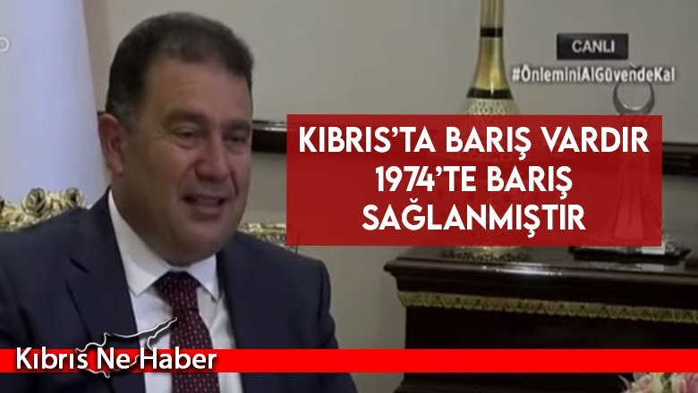 Saner: Kıbrıs’ta Barış Vardır 1974’te Barış Sağlanmıştır
