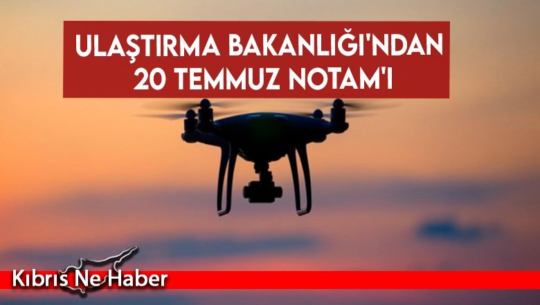 Ulaştırma Bakanlığı'ndan 20 Temmuz NOTAM'ı
