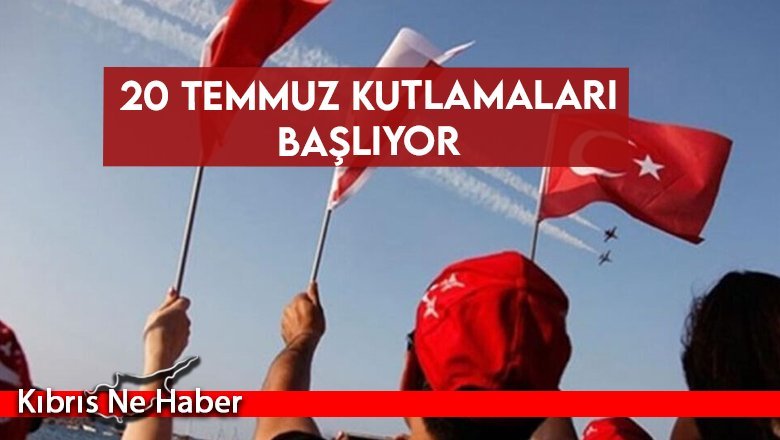 20 Temmuz kutlamaları başlıyor