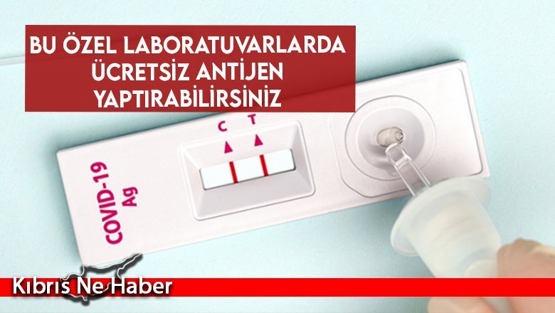 Bu özel laboratuvarlarda ücretsiz antijen yaptırabilirsiniz