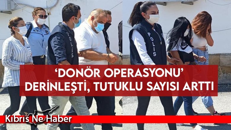 ‘Donör operasyonu’ derinleşti, tutuklu sayısı arttı
