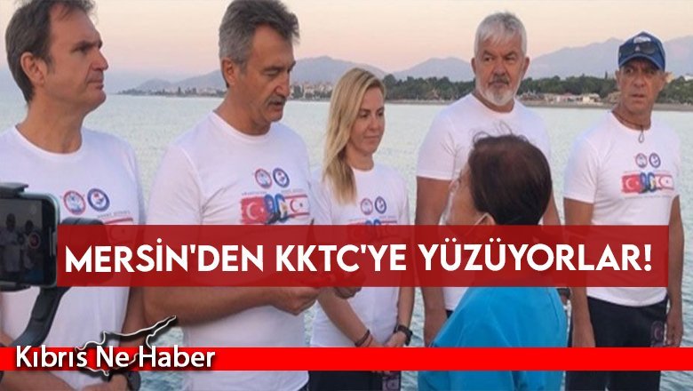 Mersin'den KKTC'ye yüzüyorlar!