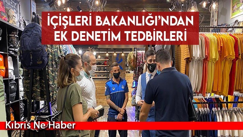 İçişleri Bakanlığı’ndan Ek Denetim Tedbirleri