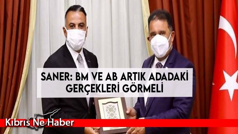 Saner: BM ve AB artık adadaki gerçekleri görmeli