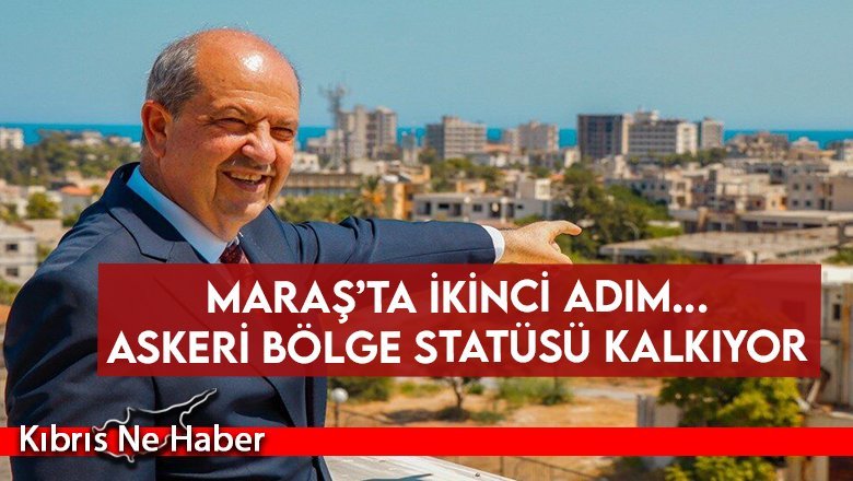 Maraş’ta ikinci adım..  Askeri bölge statüsü kalkıyor