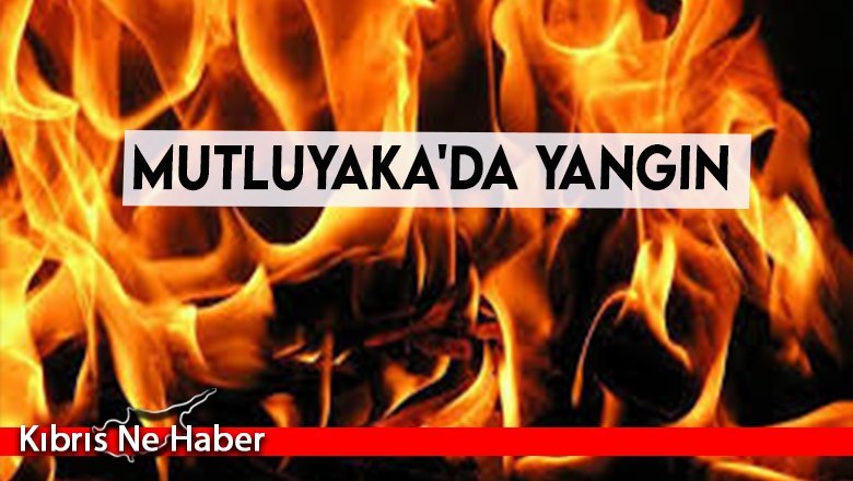 Mutluyaka'da yangın