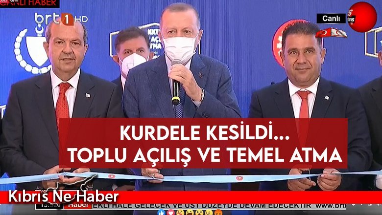 Kurdele kesildi... Toplu açılış ve temel atma