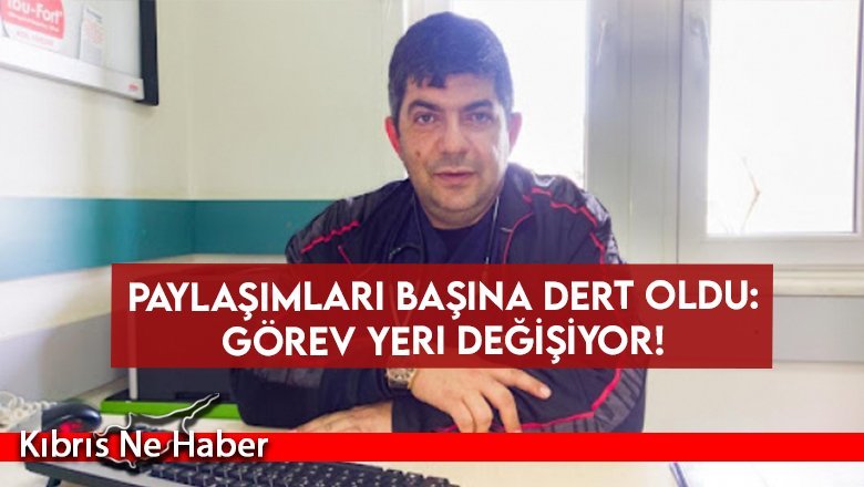Paylaşımları başına dert oldu: Görev yeri değişiyor!
