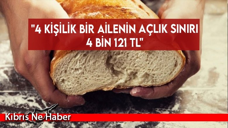 KTAMS: "4 kişilik bir ailenin açlık sınırı 4 bin 121 TL"