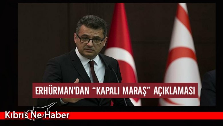 Erhürman'dan Maraş Açıklaması