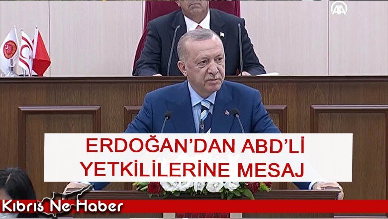 TC Cumhurbaşkanı Recep Tayyip Erdoğan meclis  konuşmasında ABD'li yetkililere bir mesaj verdi...