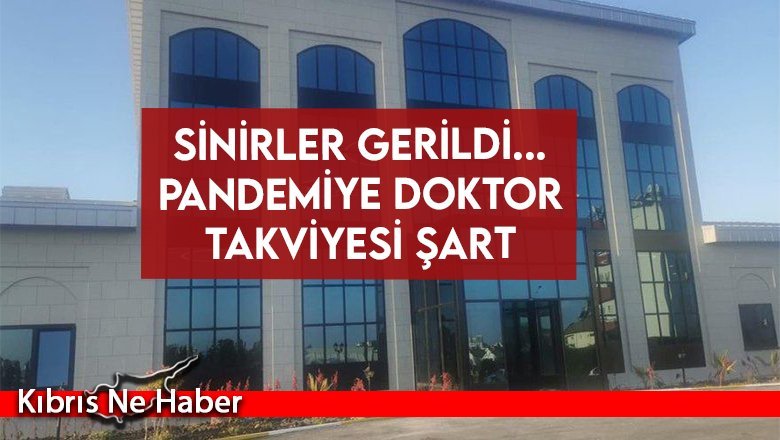 Sinirler gerildi.. Pandemiye doktor takviyesi şart
