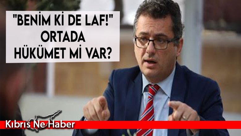 "Benim ki de laf!" Ortada hükümet mi var?