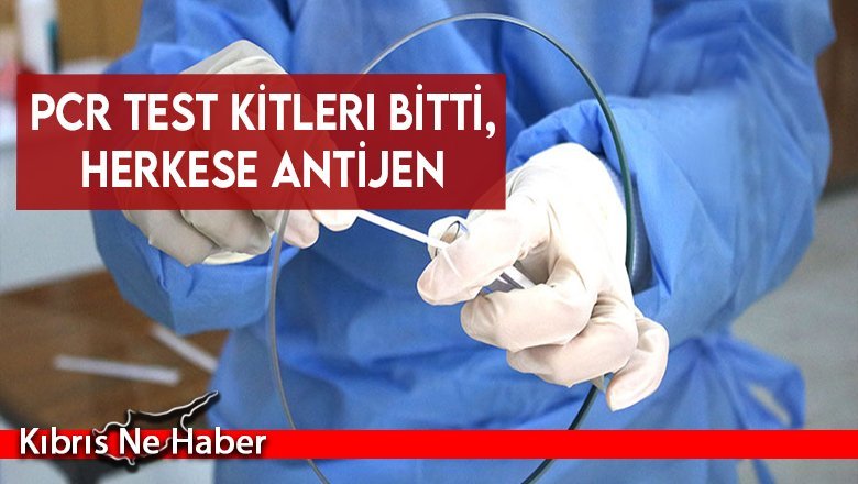 PCR test kitleri bitti, herkese Antijen