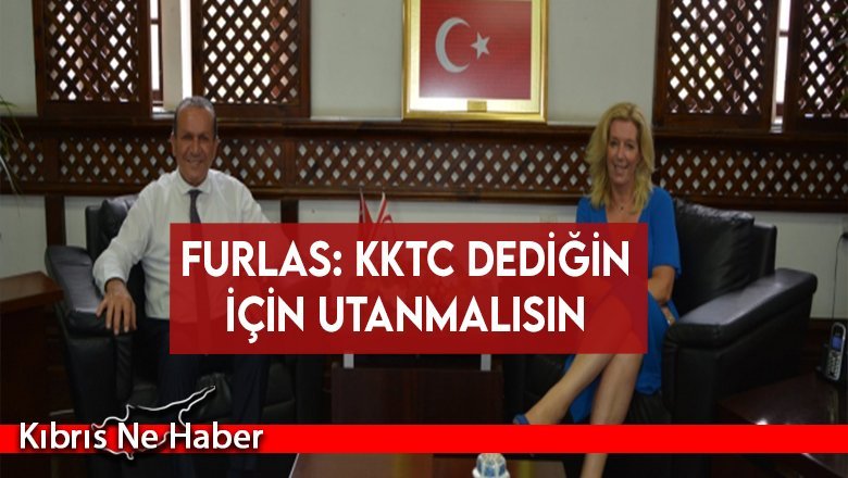Furlas: KKTC dediğin için utanmalısın