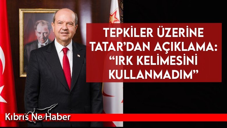Ersin Tatar'dan Erhürman'a yanıt: Irk kelimesini kullanmadım