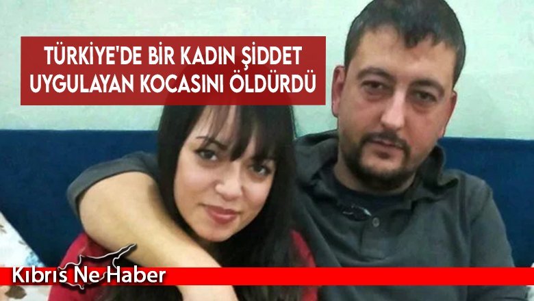 Türkiye'de bir kadın şiddet uygulayan kocasını öldürdü