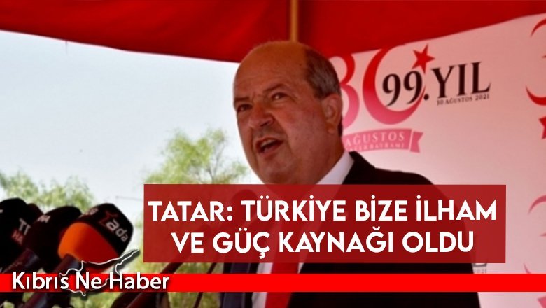 Tatar: Türkiye bize ilham ve güç kaynağı oldu