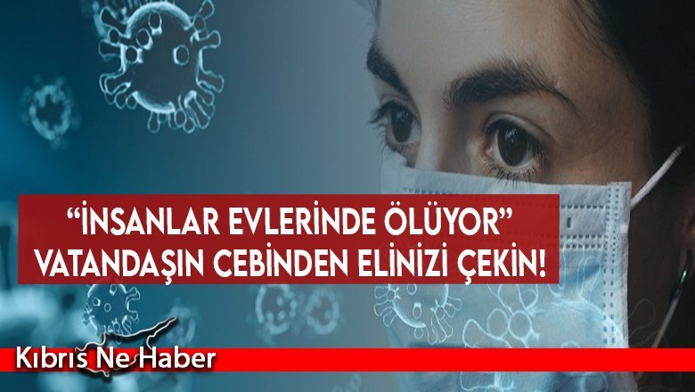 Onbaşı: Vatandaşın cebinden elinizi çekin, salgını yönetin!