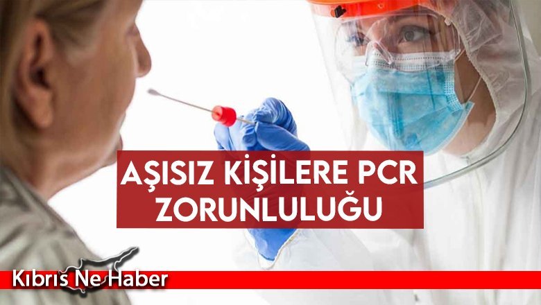Aşısız Kişilere PCR Zorunluluğu