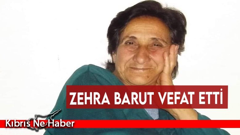 Zehra Barut vefat etti
