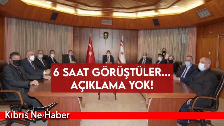 6 saat görüştüler.. Açıklama yok!