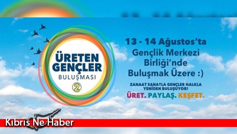 "Üreten Gençler Buluşması 2" başlıyor
