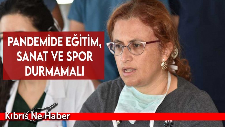 Oygar: Pandemide eğitim, sanat ve spor durmamalı