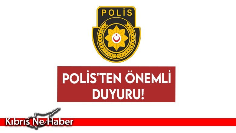 Polis'ten duyuru!