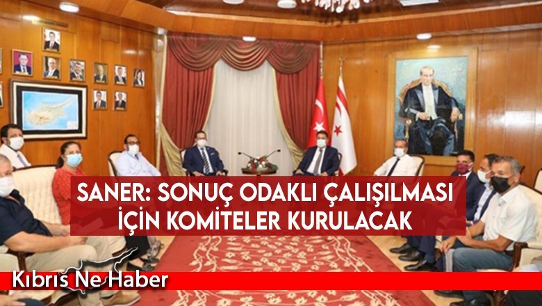 Saner: Sonuç odaklı çalışılması için komiteler kurulacak