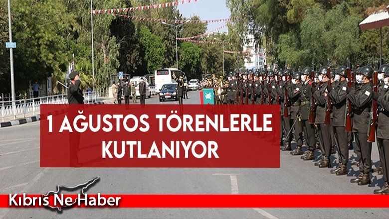 1 Ağustos törenlerle kutlanıyor