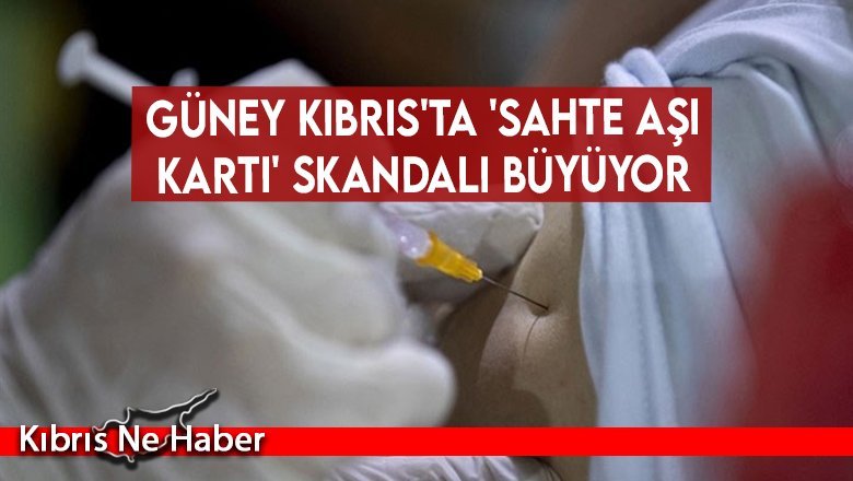 Güney Kıbrıs'ta 'sahte aşı kartı' skandalı büyüyor