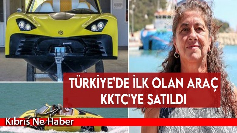 Türkiye'de ilk olan araç KKTC'ye satıldı