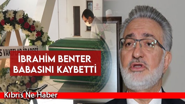 Prof. Dr. İbrahim Benter'in babası Fadıl Benter hayatını kaybetti