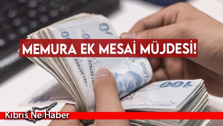 Memura ek mesai müjdesi!