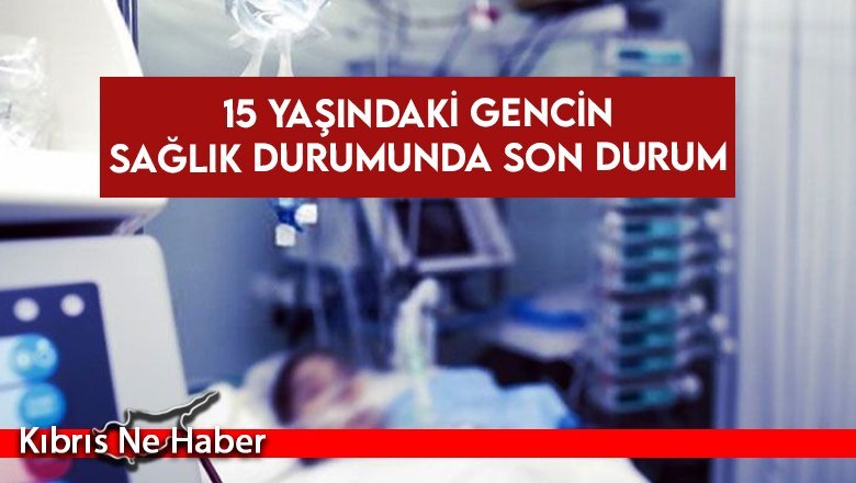 15 yaşındaki gencin durumunu başhekim açıkladı