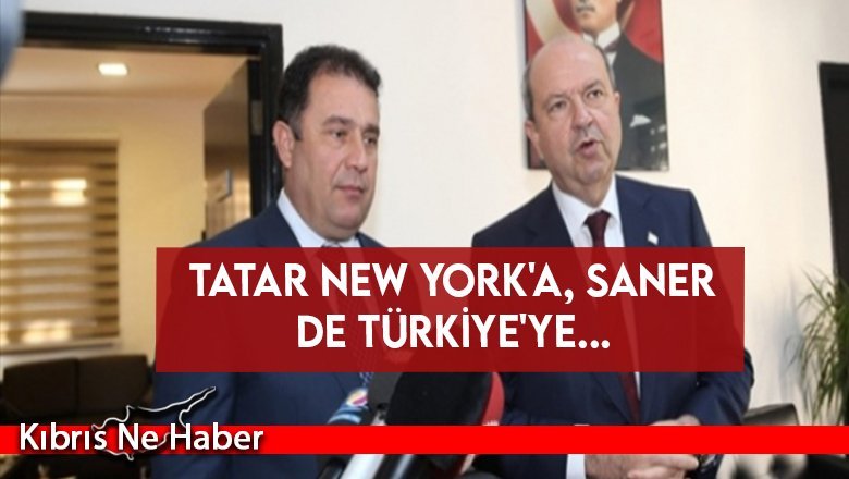 Tatar New York'a, Saner de Türkiye'ye...