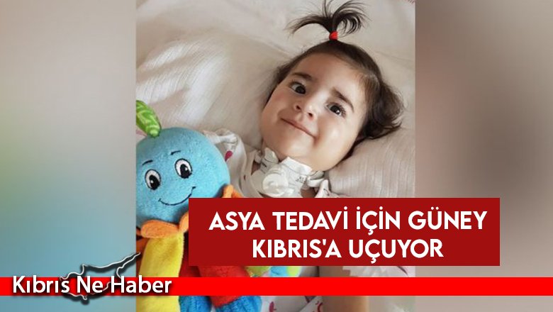 Asya tedavi için Güney Kıbrıs'a uçuyor