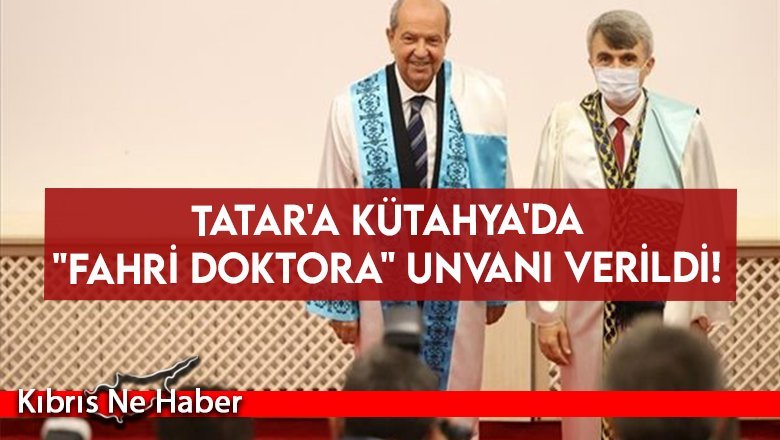 Tatar'a Kütahya'da "Fahri Doktora" unvanı verildi!